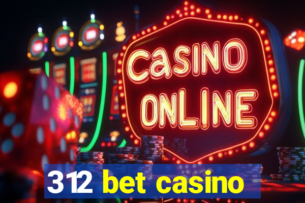 312 bet casino